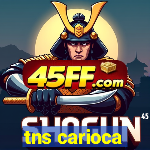 tns carioca